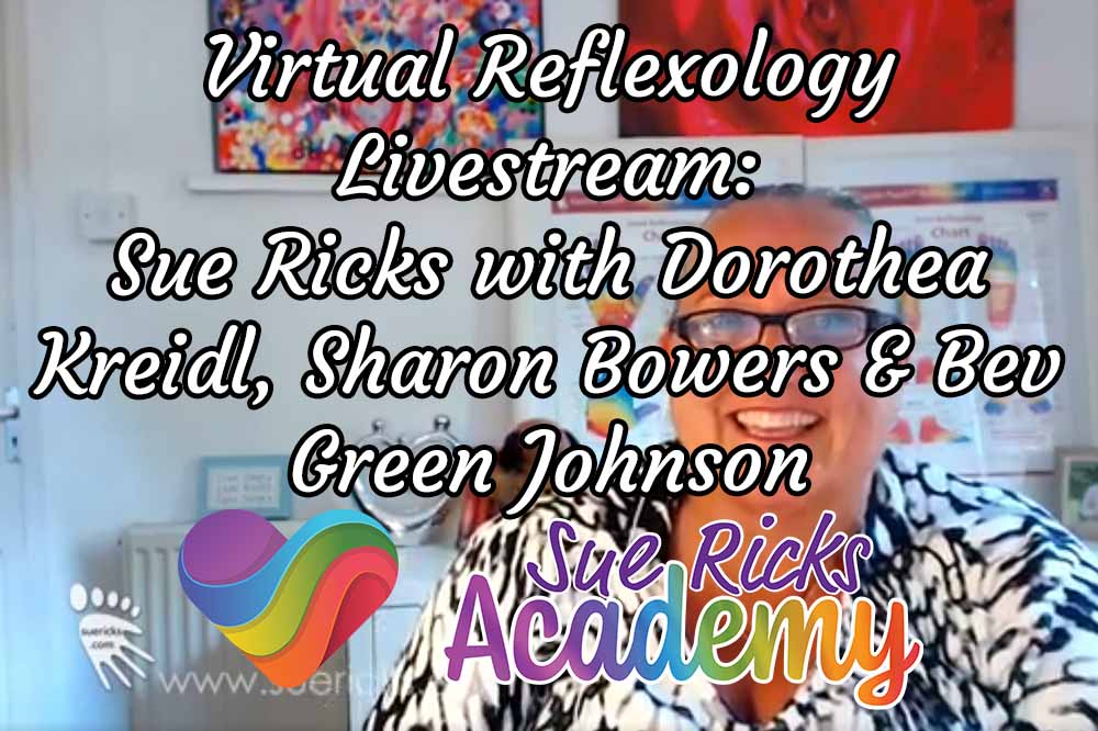 Virtual Reflexology Livestream - Sue Ricks with Dorothea Kreidl, Sharon Bowers and Bev Green Johnson
